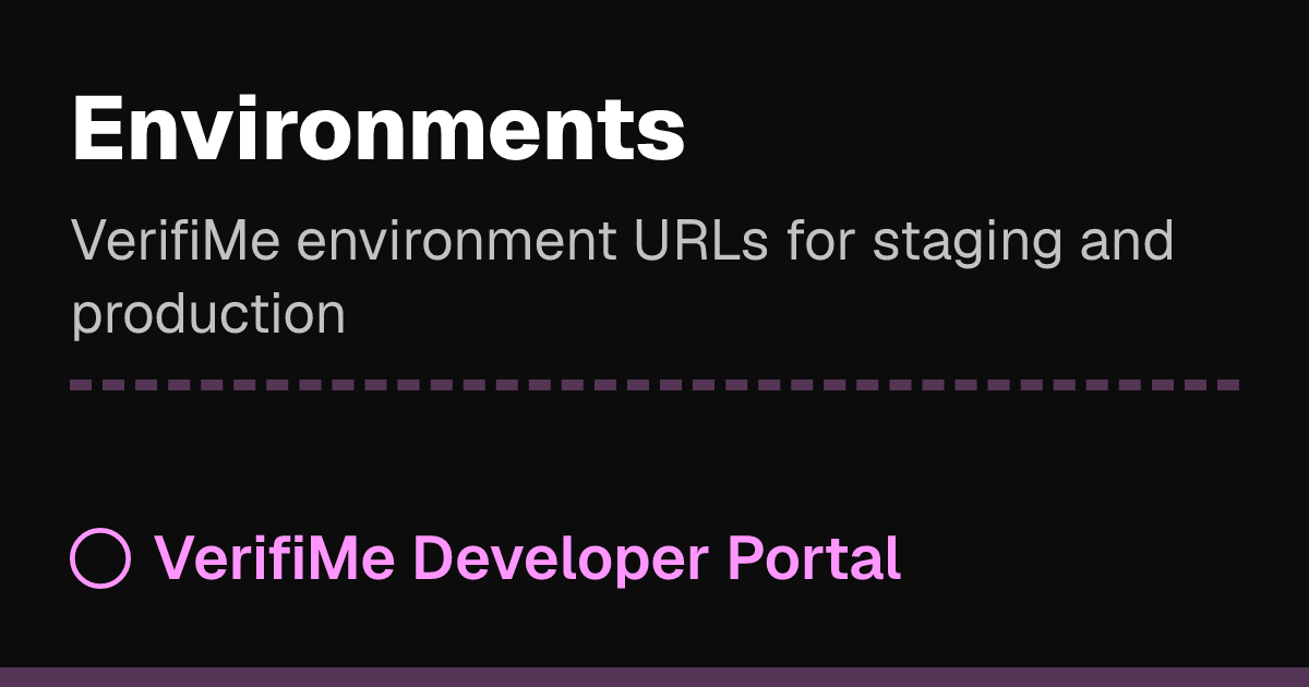Environments | VerifiMe Developer Portal
